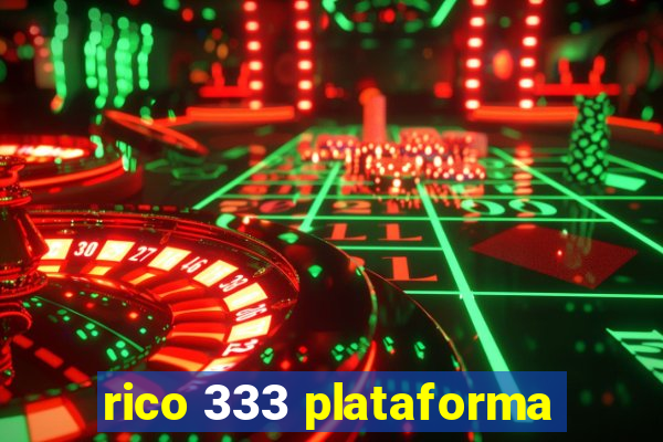 rico 333 plataforma